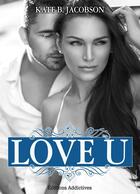 Couverture du livre « Love U t.3 » de Kate B. Jacobson aux éditions Editions Addictives
