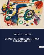 Couverture du livre « CONTES ET RÉCITS DE MA GRANDMÈRE » de Frederic Soulie aux éditions Culturea