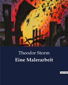 Couverture du livre « Eine malerarbeit » de Theodor Storm aux éditions Culturea