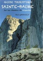 Couverture du livre « La sainte-baume // sur les chemins de legendes » de Axel Graisely aux éditions Prestance