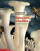 Couverture du livre « Insectes et cinéma : le visible qui palpite » de Andre Durafour aux éditions Rouge Profond