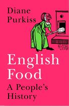 Couverture du livre « ENGLISH FOOD - A PEOPLE''S HISTORY » de Diane Purkiss aux éditions William Collins