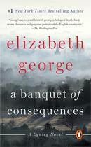 Couverture du livre « A BANQUET OF CONSEQUENCES » de Elizabeth George aux éditions Penguin Us