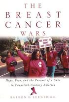 Couverture du livre « The Breast Cancer Wars: Hope, Fear, and the Pursuit of a Cure in Twent » de Lerner Barron H aux éditions Oxford University Press Usa