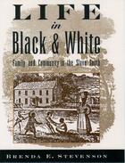 Couverture du livre « Life in Black and White: Family and Community in the Slave South » de Stevenson Brenda E aux éditions Oxford University Press Usa