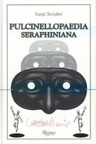 Couverture du livre « Pulcinellopaedia seraphiniana » de Luigi Serafini aux éditions Rizzoli Fr