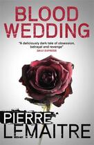 Couverture du livre « BLOOD WEDDING » de Pierre Lemaitre aux éditions Hachette Uk