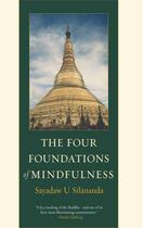 Couverture du livre « The Four Foundations of Mindfulness » de U Silananda John D aux éditions Wisdom Publications
