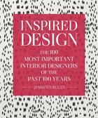 Couverture du livre « Inspired design: the 100 most important designers of the past 100 years » de Boles Jennifer aux éditions Thames & Hudson