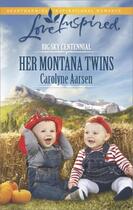 Couverture du livre « Her Montana Twins (Mills & Boon Love Inspired) (Big Sky Centennial - B » de Carolyne Aarsen aux éditions Mills & Boon Series