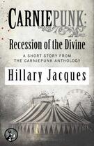 Couverture du livre « Carniepunk: Recession of the Divine » de Jacques Hillary aux éditions Pocket Star