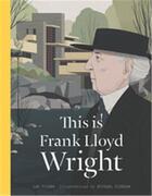 Couverture du livre « This is frank lloyd wright » de Volner Ian aux éditions Laurence King