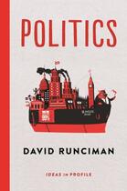 Couverture du livre « Politics: Ideas in Profile » de Runciman David aux éditions Profile Digital