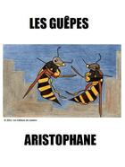 Couverture du livre « Les guêpes » de Aristophane aux éditions Les Editions De Londres