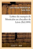 Couverture du livre « Lettres du marquis de montcalm au chevalier de levis » de Montcalm De Saint-Ve aux éditions Hachette Bnf