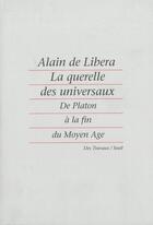 Couverture du livre « La querelle des universaux ; de Platon à la fin du Moyen Âge » de Alain De Libera aux éditions Seuil