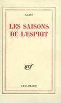 Couverture du livre « Les saisons de l'esprit » de Alain aux éditions Gallimard