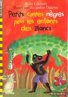 Couverture du livre « Petits contes nègres pour les enfants des Blancs » de Blaise Cendrars aux éditions Gallimard-jeunesse