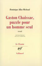 Couverture du livre « Gaston chaissac, puzzle pour un homme seul » de Allan Michaud D. aux éditions Gallimard (patrimoine Numerise)