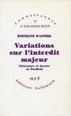 Couverture du livre « Variations sur l'interdit majeur - litterature et inceste en occident » de Astorg Bertrand D aux éditions Gallimard (patrimoine Numerise)