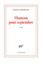 Couverture du livre « Chanson pour septembre » de Isabelle Lortholary aux éditions Gallimard