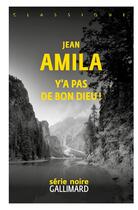 Couverture du livre « Y'a pas de bon Dieu ! » de Jean Amila aux éditions Gallimard