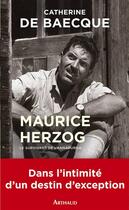 Couverture du livre « Maurice Herzog, le survivant de l'Annapurna » de Catherine Moyon De Baecque aux éditions Arthaud