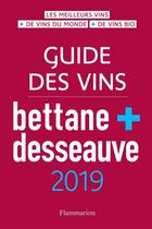 Couverture du livre « Guide de vins ; bettane + desseauve (édition 2019) » de Michel Bettane aux éditions Flammarion