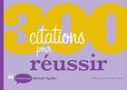 Couverture du livre « 300 citations pour réussir » de Michael Aguilar aux éditions Dunod