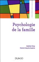 Couverture du livre « Psychologie de la famille » de Aubenais Vinay et Chantal Zaouche Gaudron aux éditions Dunod