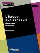 Couverture du livre « L'Europe aux concours ; institutions - politiques (édition 2015) » de  aux éditions Documentation Francaise