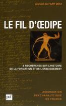 Couverture du livre « Le fil d'Oedipe ; l'annuel de l'AFP 2012 » de Laurence Kahn aux éditions Puf