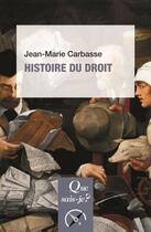 Couverture du livre « Histoire du droit (4e édition) » de Jean-Marie Carbasse aux éditions Que Sais-je ?