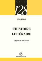 Couverture du livre « L'histoire littéraire » de Jean Rohou aux éditions Armand Colin