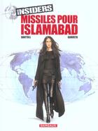 Couverture du livre « Insiders - saison 1 Tome 3 : missiles pour Islamabad » de Jean-Claude Bartoll et Renaud Garreta aux éditions Dargaud