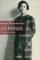 Couverture du livre « Les vierges ; et autres nouvelles » de Irene Nemirovsky aux éditions Denoel