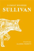 Couverture du livre « Sullivan et les ciels de feu des soirs de la savane » de Clement Roussier et Allegra Pedretti aux éditions Ecole Des Loisirs