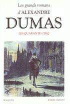 Couverture du livre « Les quarante-cinq » de Alexandre Dumas aux éditions Bouquins