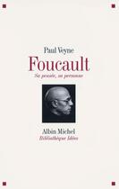 Couverture du livre « Michel Foucault : sa pensée, sa personne » de Paul Veyne aux éditions Albin Michel