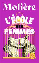 Couverture du livre « L'école des femmes » de Moliere aux éditions Le Livre De Poche