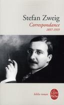 Couverture du livre « Correspondance, 1897-1919 » de Stefan Zweig aux éditions Le Livre De Poche