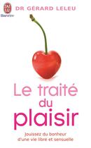 Couverture du livre « Le traité du plaisir » de Gerard Leleu aux éditions J'ai Lu