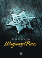 Couverture du livre « Wayward Pines Tome 2 » de Blake Crouch aux éditions J'ai Lu
