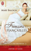 Couverture du livre « La saga des Bedwyn Tome 3 ; fausses fiancailles » de Mary Balogh aux éditions J'ai Lu