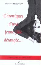Couverture du livre « Chroniques d'une jeune fille derangee... » de Francoise Mesquida aux éditions L'harmattan