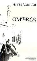 Couverture du livre « Ombres » de Arriz Tamza aux éditions Editions L'harmattan