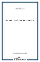 Couverture du livre « Mort d'Alexandra le Grand » de Michel Massenet aux éditions Editions L'harmattan