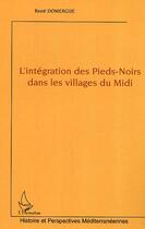 Couverture du livre « L'intégration des Pieds-Noirs dans les villages du Midi » de René Domergue aux éditions Editions L'harmattan