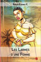 Couverture du livre « Les larmes d'une femme » de Romain Kabongo K. aux éditions Editions Du Net
