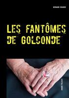 Couverture du livre « Les fantômes de Golconde » de Bernard Rougier aux éditions Books On Demand